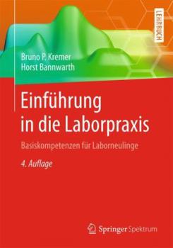 Paperback Einführung in Die Laborpraxis: Basiskompetenzen Für Laborneulinge [German] Book