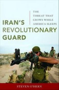 Misc. Iran's Revolutionary Guard: The Threat That Grows While America Sleeps Book