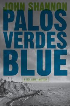 Palos Verdes Blue: A Jack Liffey Mystery - Book #11 of the Jack Liffey