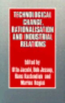 Hardcover Technological Change, Rationalisation, and Industrial Relations Book