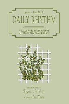 Paperback Daily Rhythm (April - June 2019): A Daily Worship, Scripture Meditation and Prayer Guide Book