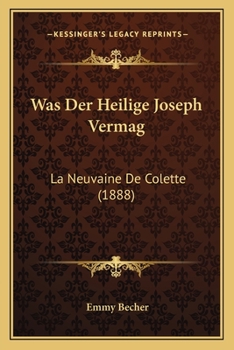 Paperback Was Der Heilige Joseph Vermag: La Neuvaine De Colette (1888) [German] Book