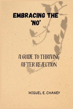 Paperback Embracing the 'No': A Guide to Thriving After Rejection Book