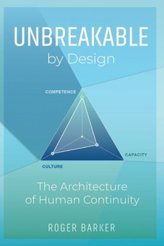 Paperback Unbreakable By Design: The Architecture of Human Continuity Book
