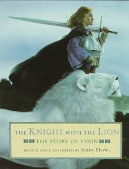 Hardcover The Knight with the Lion: The Story of Yvain Book