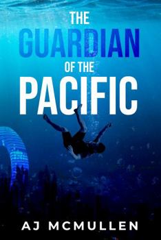 The Guardian of the Pacific: The Arcanin Calamity Series: Book II