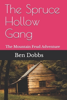 Paperback The Spruce Hollow Gang: The Mountain Feud Adventure Book