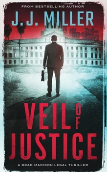Veil of Justice: A Legal Thriller - Book #5 of the Brad Madison Legal Thriller