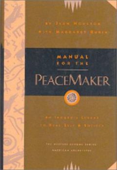 Hardcover Manual for the Peacemaker: An Iroquois Legend to Heal Self & Society Book