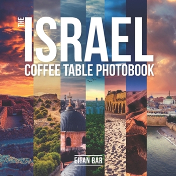 Paperback The Israel Coffee Table Photobook: Most exceptional photography of Israel's famous sceneries Book