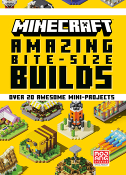 Hardcover Minecraft: Amazing Bite-Size Builds (Over 20 Awesome Mini-Projects) Book