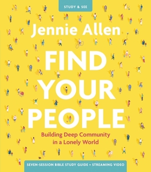 Paperback Find Your People Bible Study Guide Plus Streaming Video: Building Deep Community in a Lonely World Book