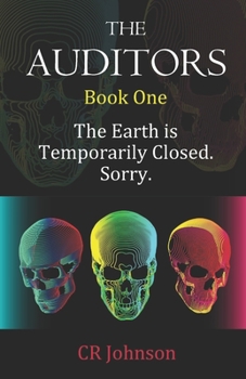 Paperback The Auditors: The Earth is Temporarily Closed. Sorry. Book
