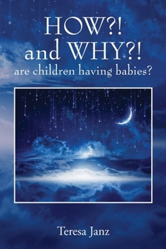 Paperback HOW?! and WHY?! are children having babies? Book