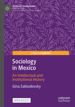 Paperback Sociology in Mexico: An Intellectual and Institutional History Book