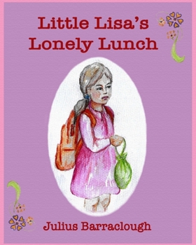 Paperback Little Lisa's Lonely Lunch Book
