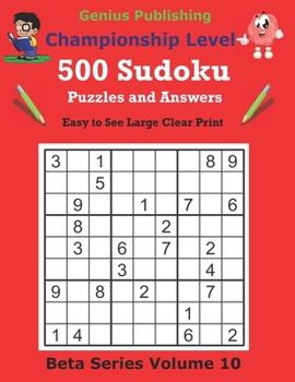 Paperback 500 Championship Sudoku Puzzles and Answers Beta Series Volume 10: Easy to See Large Clear Print Sudoku Puzzles Book