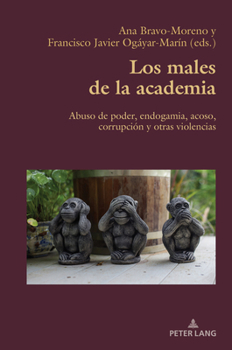 Paperback Los males de la academia: Abuso de poder, endogamia, acoso, corrupción y otras violencias [Spanish] Book