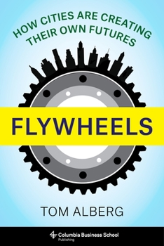 Hardcover Flywheels: How Cities Are Creating Their Own Futures Book