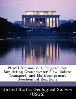 Paperback Phast Version 2: A Program for Simulating Groundwater Flow, Solute Transport, and Multicomponent Geochemical Reactions Book