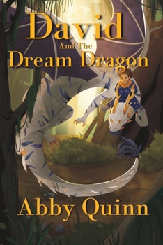 Paperback David and the Dream Dragon: A Fantasy Chapter Book for Kids age 9-12 Book