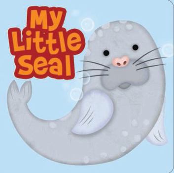 Hardcover My Little Seal (My series) Book