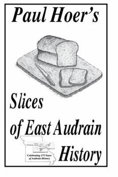Hardcover Paul Hoer's Slices of East Audrain History Book