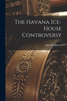 Paperback The Havana Ice-House Controversy Book