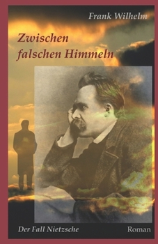 Paperback Zwischen falschen Himmeln: Der Fall Nietzsche [German] Book
