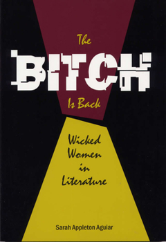 Paperback The Bitch is Back: Wicked Women in Literature Book