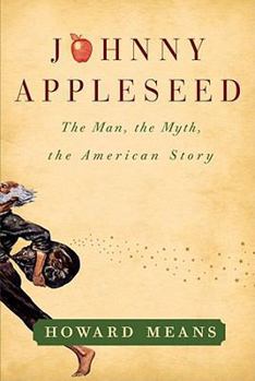 Hardcover Johnny Appleseed: The Man, the Myth, the American Story Book