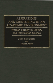 Hardcover Aspirations and Mentoring in an Academic Environment: Women Faculty in Library and Information Science Book