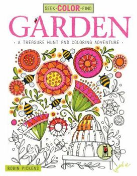 Paperback Seek, Color, Find Garden: A Treasure Hunt and Coloring Adventure Book