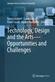 Hardcover Technology, Design and the Arts - Opportunities and Challenges Book