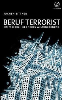 Paperback Beruf Terrorist: Ein Tagebuch der neuen Weltunordnung [German] Book
