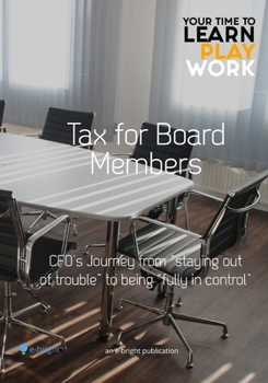 Paperback Tax for board members: CFO's journey from "staying out of trouble" to being "fully in control" Book