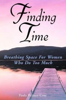 Paperback Finding Time: Breathing Space for Women Who Do Too Much Book