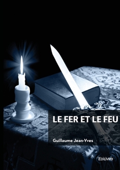 Paperback Le fer et le feu [French] Book