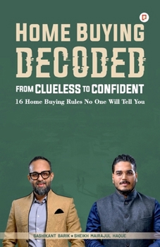 Paperback Home Buying Decoded: From Clueless To Confident Book