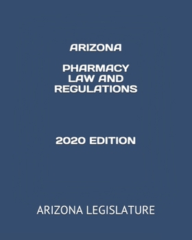 Paperback Arizona Pharmacy Law and Regulations 2020 Edition Book