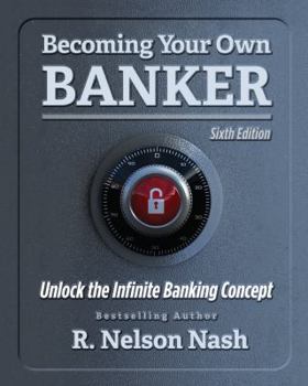 Paperback Becoming Your Own Banker : Sixth Edition Book