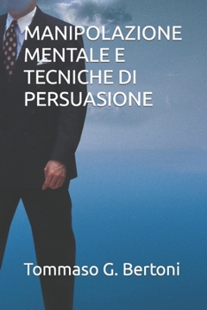 Paperback Manipolazione Mentale E Tecniche Di Persuasione [Italian] Book