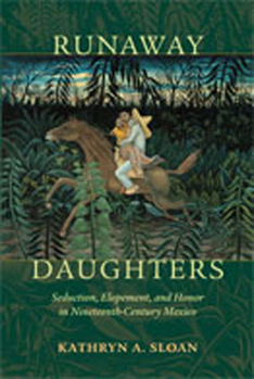 Paperback Runaway Daughters: Seduction, Elopement, and Honor in Nineteenth-Century Mexico Book