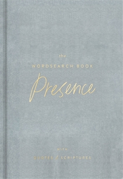 Hardcover The Presence Wordsearch Book: 72 Inspirational Search Puzzle Activities with Devotions, Scriptures, and Quotes to Enjoy God's Presence - The Perfect C Book