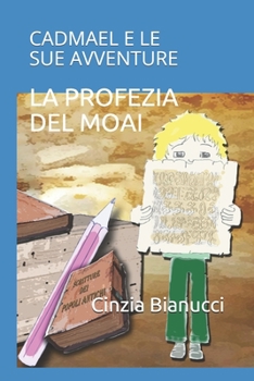 Paperback La Profezia del Moai: Cadmael E Le Sue Avventure [Italian] Book