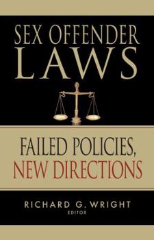 Sex Offender Laws: Failed Policies, New Directions