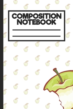 Composition Notebook: Wide Ruled Line Journal, Green Apple Background, Back To School, Perfect For Students, Kids, Teens, Organize Your Day