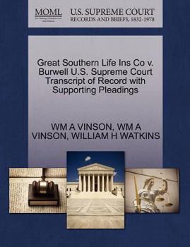 Paperback Great Southern Life Ins Co V. Burwell U.S. Supreme Court Transcript of Record with Supporting Pleadings Book