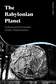 Paperback The Babylonian Planet: Culture and Encounter Under Globalization Book