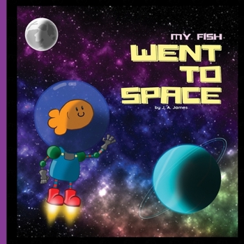 Paperback My Fish Went to Space Book